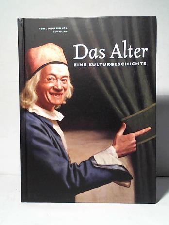 Thane, Pat (Hrsg.) - Das Alter. Eine Kulturgeschichte