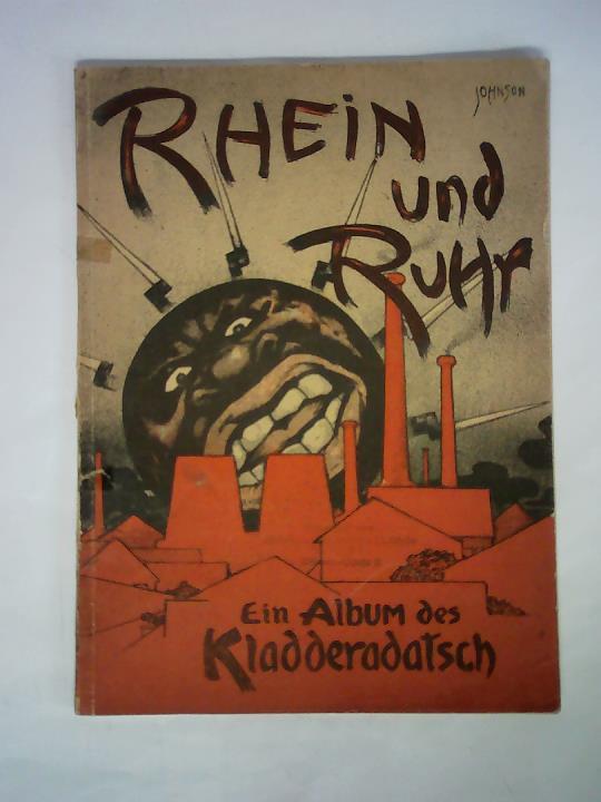Warncke, Paul / Brinkmann, Max / Schrader, Kurd / Nordhausen, Richard / Lucas, M. u.a. (Texte) - Rhein und Ruhr. Ein Kampfalbum des Kladderadatsch