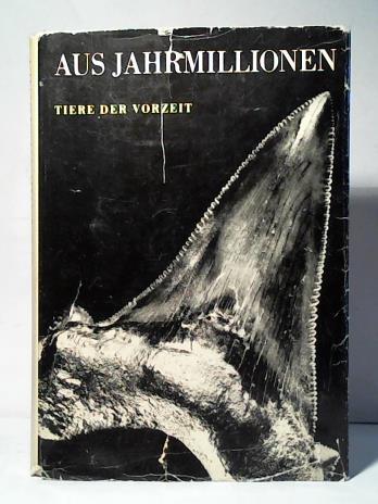 Mller, Arno Hermann (Hrsg.)/ Zimmermann, Helmut (Bildautor) - Aus Jahrmillionen: Tiere der Vorzeit