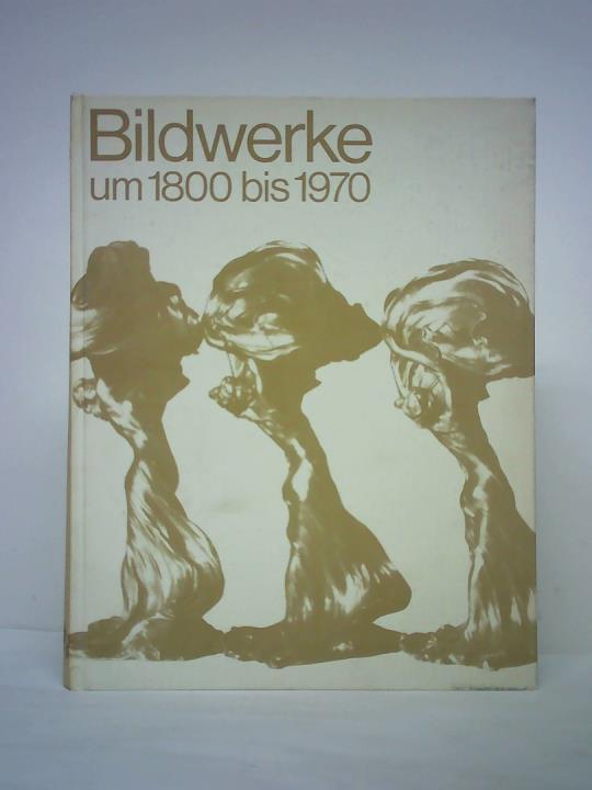Beeh, Wolfgang (Bearbeitung) - Bildwerke um 1800 bis 1970