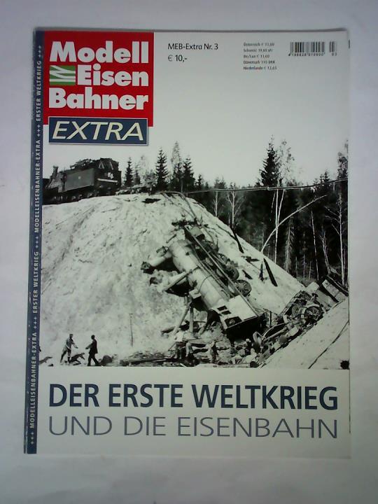 Modelleisenbahner Extra - MEB-Extra Nr. 3: Der Erste Weltkrieg und die Eisenbahn