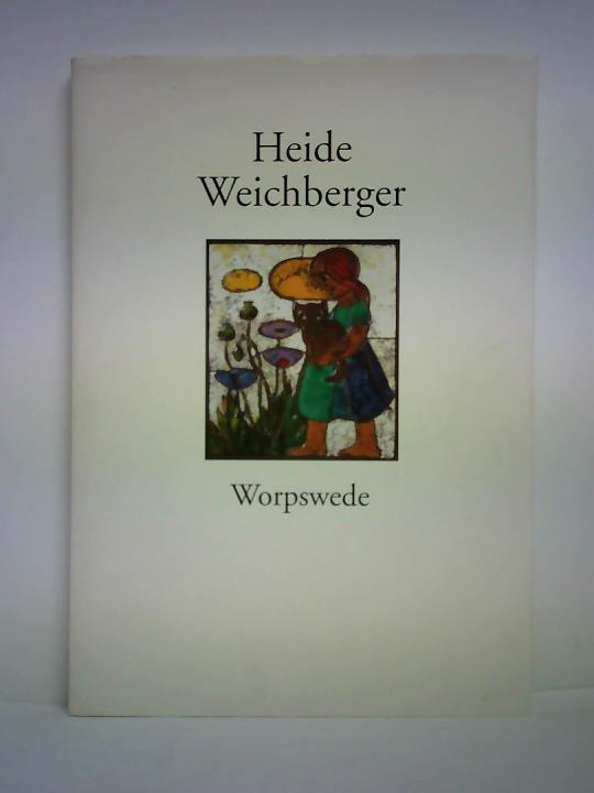 Hodenberg-Bortfeldt, Erika von / Bortfeldt, Knut (Hrsg.) - Heide Weichberger, Keramikerin - Worpswede