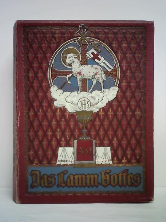 Reiter, Joseph - Das Lamm Gottes. Wunderbares Leben u. Wirken Jesu Christi, des Sohnes Gottes und unseres gttlichen Heilands, in seinem sichtbaren Wandel auf Erden und in seiner geheimnisvollen Gegenwart im allerheil. Altarssakramente