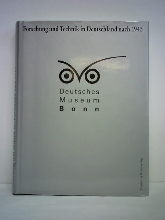 Frie, Peter / Steiner, Peter M. (Hrsg.) / Becker, Hans-Joachim (Fotografien) - Deutsches Museum Bonn. Forschung und Technik in Deutschland nach 1945
