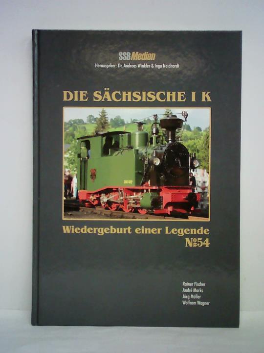 Fischer, Rainer / Marks, Andr / Mller, Jrg / Wagner, Wolfram - Die schsische I K. Wiedergeburt einer Legende - Nr. 54