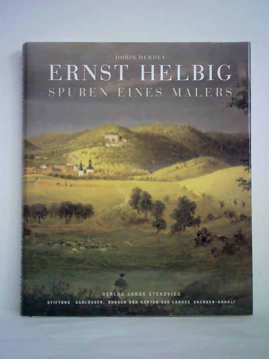 Derdey, Doris - Ernst Helbig - Spuren eines Malers