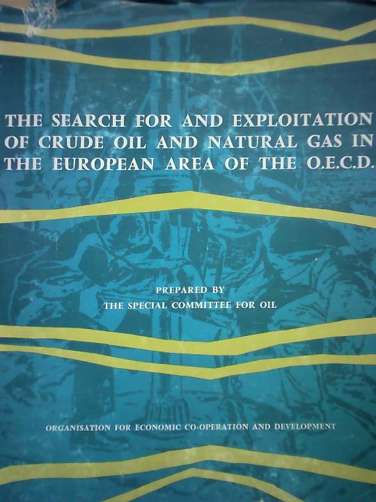 Special Committee for Oil - The Search for and Exploitation of Crude Oil and Natural Gas in the European Area of the O.E.C.D.