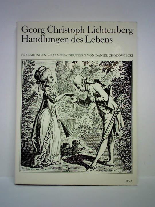 Lichtenberg, Georg Christoph - Handlungen des Lebens. Erklrungen zu 72 Monatskupfern von Daniel Chodowiecki