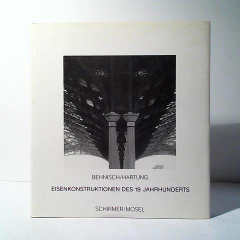 Hartung, Giselher - Eisenkonstruktionen des 19. Jahrhunderts