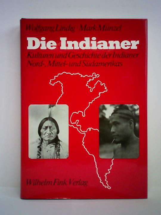 Lindig, Wolfgang / Mnzel, Mark - Die Indianer. Kulturen und Geschichte der Indianer Nord-, Mittel- und Sdamerikas