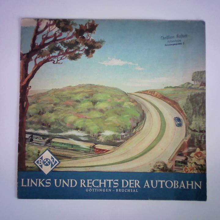 Benzin-Benzol-Vertrieb (BV) (Hrsg.) - Links und rechts der Autobahn: Gttingen - Bruchsal