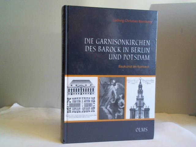 Die Garnisonkirchen des Barock in Berlin und Potsdam:. Baukunst im Kontext