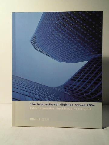 Flagge, Ingeborg/ Toro, Irene Corvacho del (Hrsg.) - The International Highrise Award 2004 = Internationaler Hochhaus Preis 2004