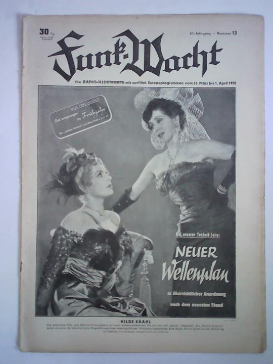 Funk-Wacht. Die Radio-Illustrierte mit Europaprogrammen - 25. Jahrgang 1950, Nummer 13