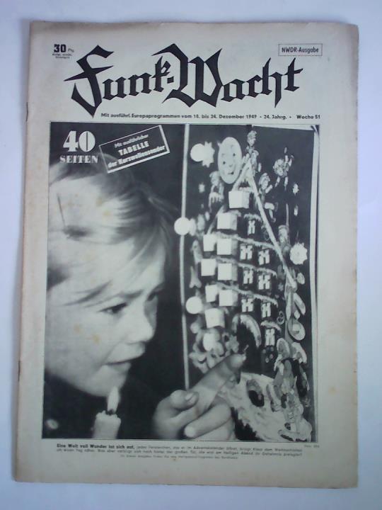 Funk-Wacht. Mit ausfhrl. Europaprogrammen - 24. Jahrgang 1949, (Woche 51). NWDR-Ausgabe