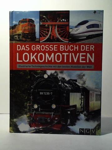 Drflinger, Michael - Das groe Buch der Lokomotiven: Illustrierte Technikgeschichte mit den besten Modellen der Welt