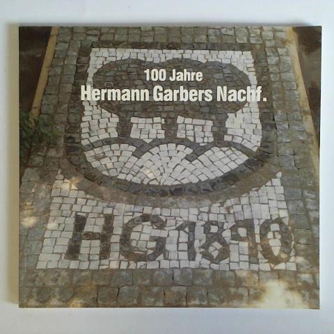 Garbers-Kohlhase, Gisela / Kohlhase, Berend (Hrsg.) - 100 Jahre Hermann Garbers Nachf. 1890 - 1990
