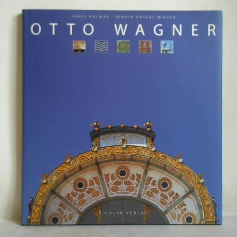 Kassal-Mikula, Renata (Text) / Kalmr, Jnos (Fotografie) - Otto Wagner