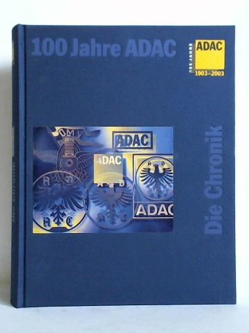ADAC e. V., Mnchen (Hrsg.) - 100 Jahre ADAC 1903 - 2003. Die Chronik