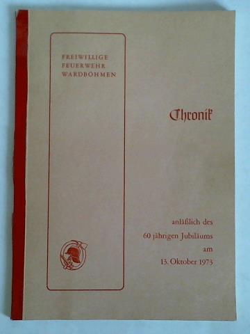 (Wardbhmen - Kreis Celle) - Freiwillige Feuerwehr Wardbhmen - Chronik, anllich des 60jhrigen Jubilums am 13. Oktober 1973