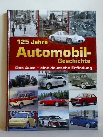 (Automobil-Geschichte) - 125 Jahre Automobil - Geschichte. Das Auto - eine deutsche Erfindung