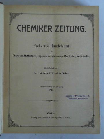 Vietinghoff-Scheel, Dr. v. (Chef-Redakteur) - Chemiker-Zeitung. Fach- und Handelsblatt fr Chemiker, Httenleute, Ingenieure, Fabrikanten, Apotheker, Grohndler - 34. Jahrgang 1910, Nr. 1 bis 156 zusammen in einem Band