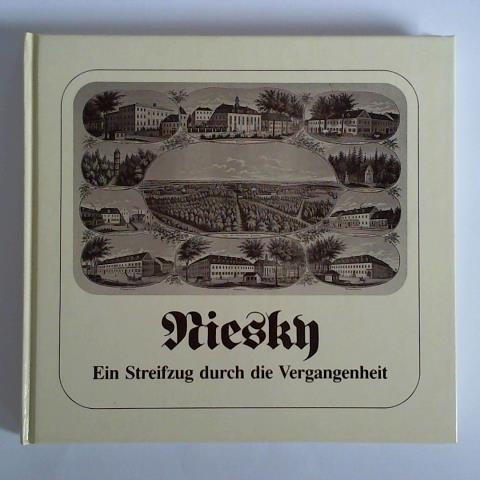 Niesky, Stadtverwaltung (Zusammenstellung) - Niesky - Ein Streifzug durch die Vergangenheit