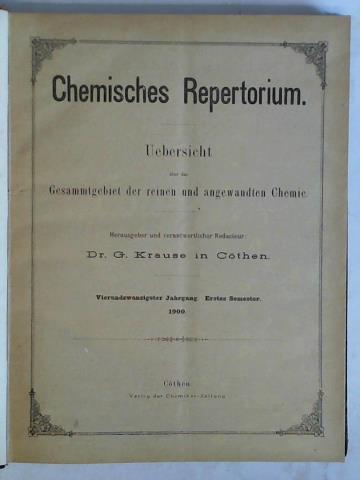 Krause, G. (Hrsg.) - Chemisches Repertorium. Uebersicht ber das Gesammtgebiet der reinen und angewandten Chemie - 24. Jahrgang 1900, Erstes Semester, Nr. 1 bis 44 zusammen in einem Band