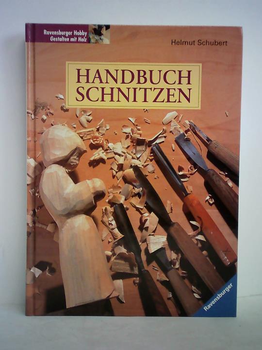Schubert, Helmut - Handbuch Schnitzen
