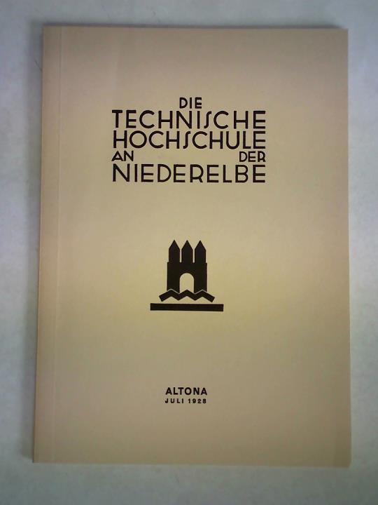 Altona, Magistrats der Stadt - Die Technische Hochschule an der Niederelbe. Denkschrift des Magistrats der Stadt Altona. Altona, Juli 1928