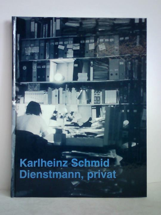 Informationsdienst KUNST (Hrsg.) - Karlheinz Schmid, Dienstmann, privat. Zwischenbilanz: 1991 bis 2001. Ein Buch fr Freunde und Abonnenten