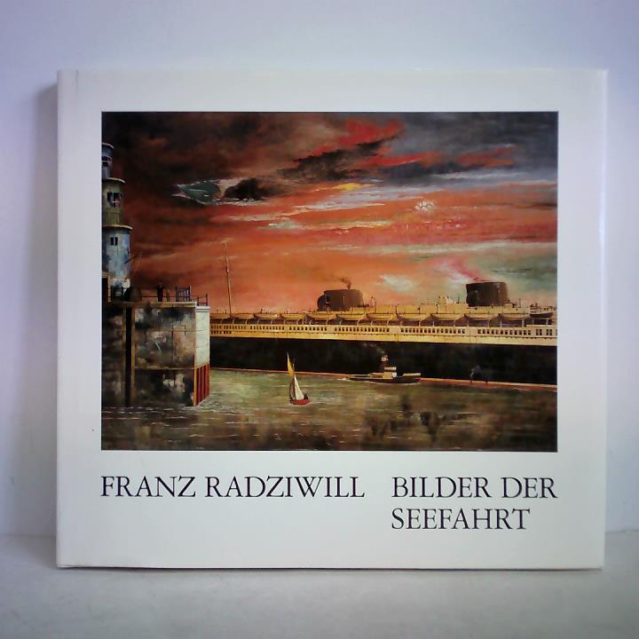 Soin, Knut (Hrsg.) - Franz Radziwill - Bilder der Seefahrt