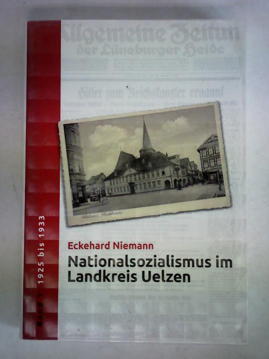 Nationalsozialismus im Landkreis Uelzen, Band 1: 1925 bis 1933