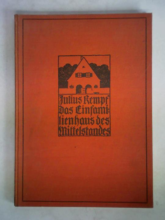 Kempf, Julius (Hrsg.) - Das Einfamilienhaus des Mittelstandes