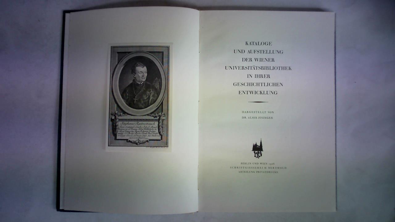 Jesinger, Alois - Kataloge und Aufstellung der Wiener Universittsbibliothek in ihrer geschichtlichen Entwicklung