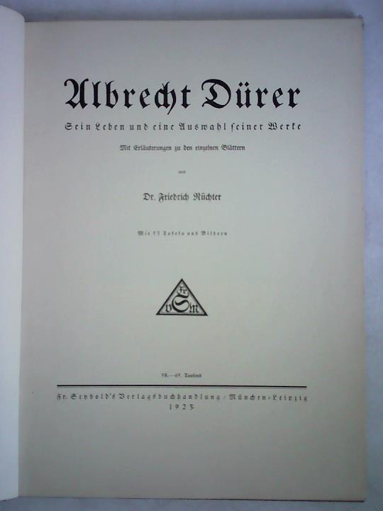 Nchter, Friedrich - Albrecht Drer - Sein Leben und eine Auswahl seiner Werke. Mit Erluterungen zu den einzelnen Blttern