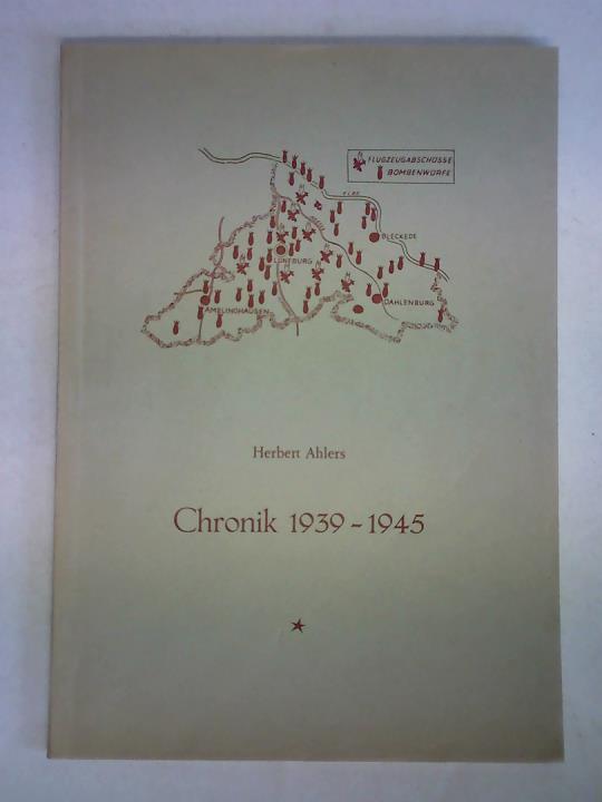 Ahlers, Herbert - Chronik des 2. Weltkrieges 1939 - 1945 fr den Stadt- und Landkreis Lneburg