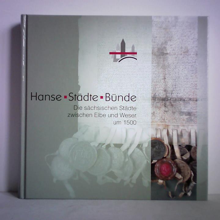Puhle, Matthias (Hrsg.) - Hanse - Stdte - Bnde. Die schsischen Stdte zwischen Elbe und Weser um 1500