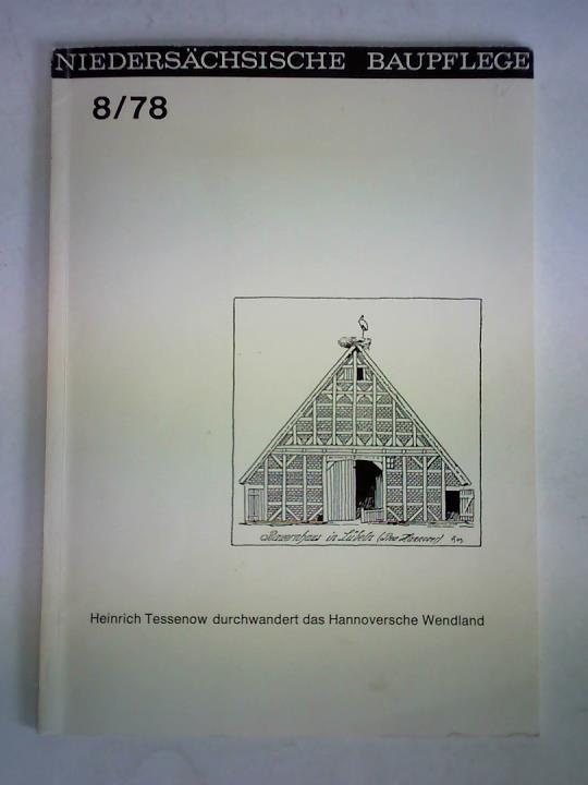 Kulke, E. (Hrsg.) - Niederschsische Baupflege 8/78: Heinrich Tessenow durchwandert das Hannoversche Wendland