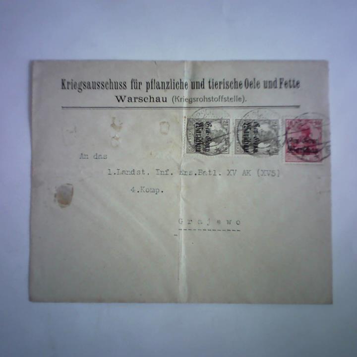(Dienstpost Generalgouvernement, Warschau / Erster Weltkrieg) - Kriegsausschuss fr pflanzliche und tierische Oele und Fette, Warschau (Kriegsrohstoffstelle). An das 1. Landst. Inf. Ers. Batl. XV AK (XV5) 4. Komp. Grajewo