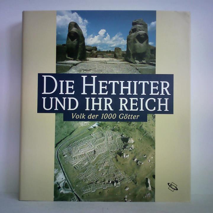 Willinghfer, Helga / Hasekamp, Uta (Redaktion) - Die Hethiter und ihr Reich. Das Volk der 1000 Gtter