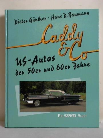 Gnther, Dieter / Baumann, Hans D. - Caddy und Co. US-Autos der 50er und 60er Jahre