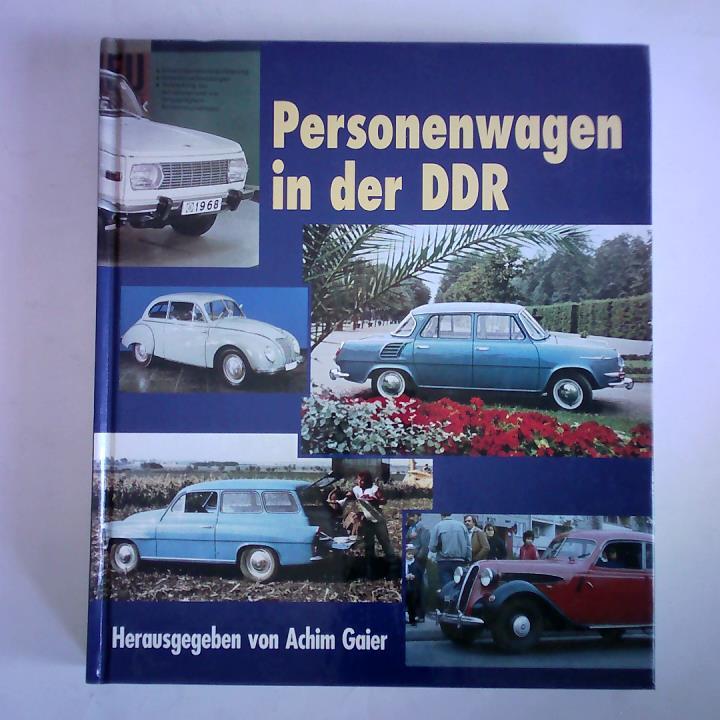 Gaier, Achim (Hrsg.) - Personenwagen in der DDR