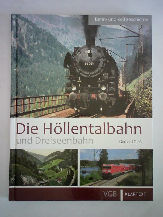 Gre, Gerhard - Die Hllentalbahn und Dreiseenbahn