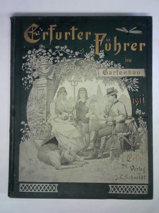 Betten, Robert (Hrsg.) - Erfurter Fhrer im Obst- und Gartenbau. Mit Nebenblatt: Praktische Ratschlge fr Haus und Hof - Reich illustrierte, praktische Wochenschrift fr Jedermann, 11. Jahrgang 1910/1911, Nummer 1 bis 52 zusammen in einem Band