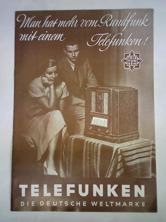 (Rundfunk) - Man hat mehr vom Rundfunk mit einem Telefunken! Telefunken - Die deutsche Weltmarke