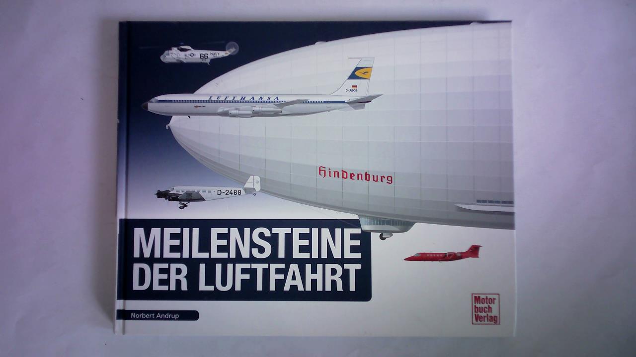 Andrup, Norbert - Meilensteine der Luftfahrt