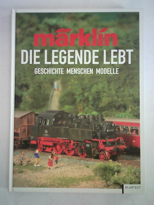 Eckert, Klaus (Hrsg.) - Mrklin. Die Legende lebt. Geschichte - Menschen - Modelle