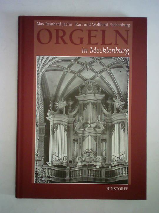 Jaehn, Max Reinhard (Text) / Eschenburg, Karl und Wolfhard (Fotografie) - Orgeln in Mecklenburg