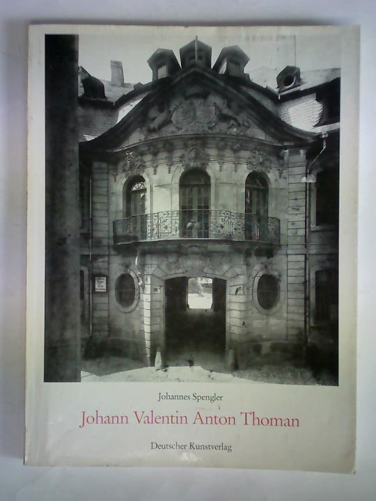 Spengler, Johannes - Der Kurmainzer Architekt Johann Valentin Thoman 1695 - 1777